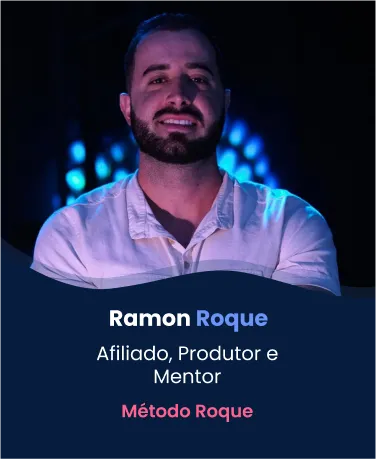 Ramon Roque. Afiliada, Produtora e Mentora. Método Roque.